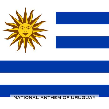 Orientales, la Patria o la Tumba (National Anthem of Uruguay)