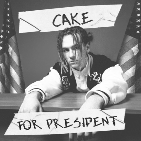 Cake for President | Boomplay Music