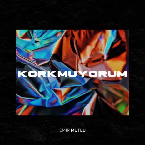 KORKMUYORUM | Boomplay Music