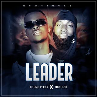 Leader By young Pecky x true boy