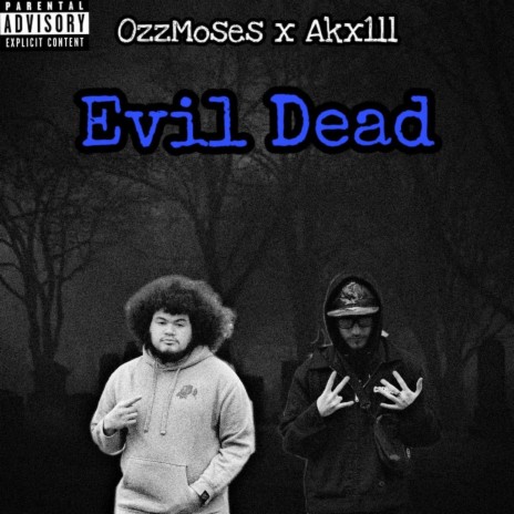 Evil Dead ft. Akx1ll | Boomplay Music