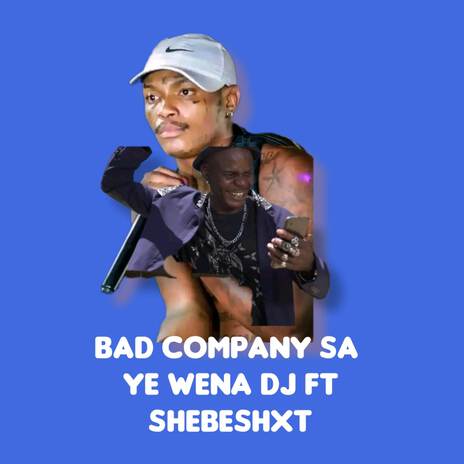 Ye Wena DJ ft. Shebeshxt | Boomplay Music