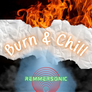 Burn and Chill