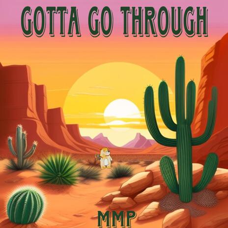 Gotta Go Through | Boomplay Music