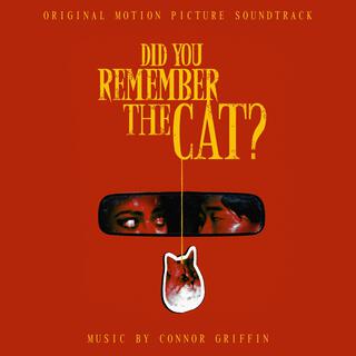 Did You Remember The Cat? (Original Motion Picture Soundtrack)