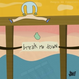 Break Me Down