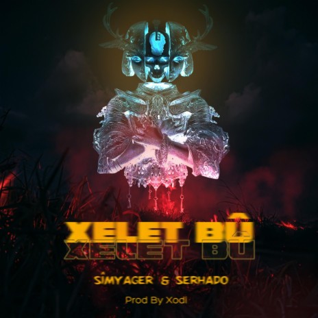 Xelet Bû ft. Serhado | Boomplay Music