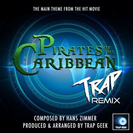 Pirates Of The Caribbean Main Theme (From "Pirates Of The Carribbean") (Trap Remix) | Boomplay Music