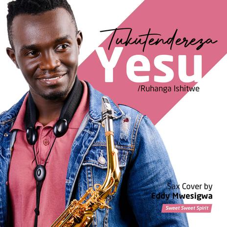 Tukutendereza Yesu/ Ishitwe | Boomplay Music