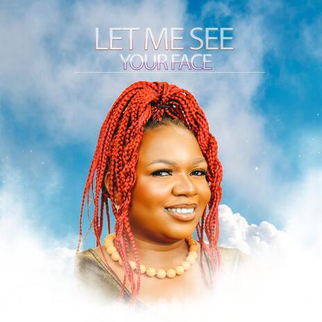 Let me see your face | Boomplay Music