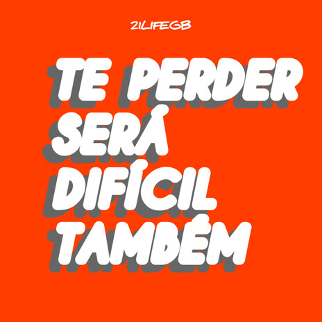 Te Perder Será Difícil Também | Boomplay Music