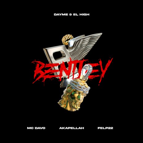Bentley ft. Akapellah, Felp 22 & MC Davo