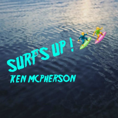 Surf’s Up! | Boomplay Music