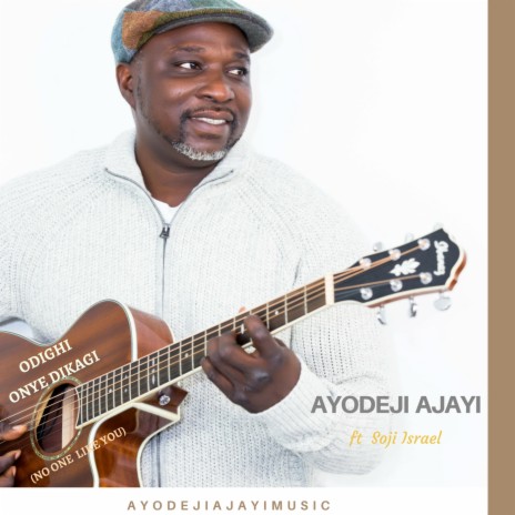 ODIGHI ONYE DIKAGI (NO ONE LIKE YOU) ft. SOJI ISRAEL | Boomplay Music