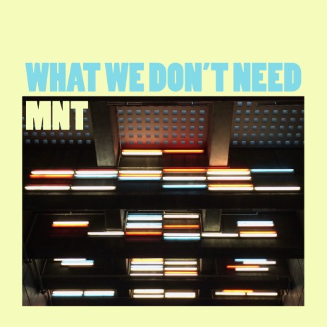 What We Don't Need | Boomplay Music