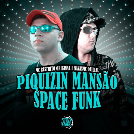 Piquizin Mansão Space Funk ft. NavasMC Oficial, Dan Soares NoBeat & SPACE FUNK | Boomplay Music