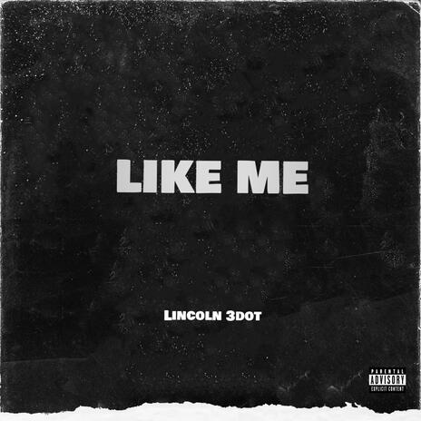 Like me | Boomplay Music