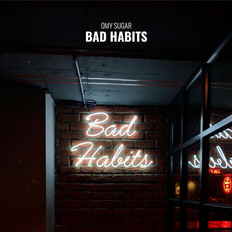 Bad habits | Boomplay Music