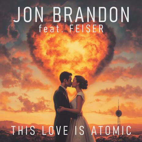 This Love Is Atomic ft. Feiser | Boomplay Music