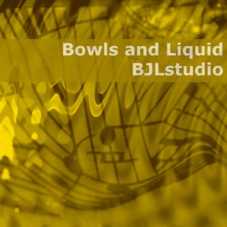 Bowls and Liquid