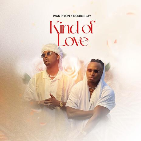 This kind of love ft. Double Jay | Boomplay Music