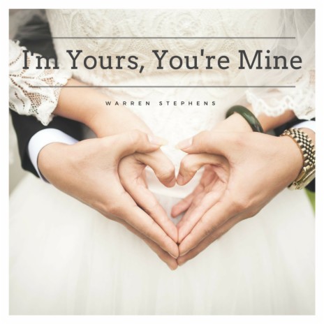 I'm Yours, You're Mine | Boomplay Music