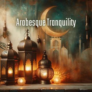 Arabesque Tranquility: Healing Music for the Soul