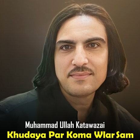 Khudaya Par Koma Wlar Sam | Boomplay Music