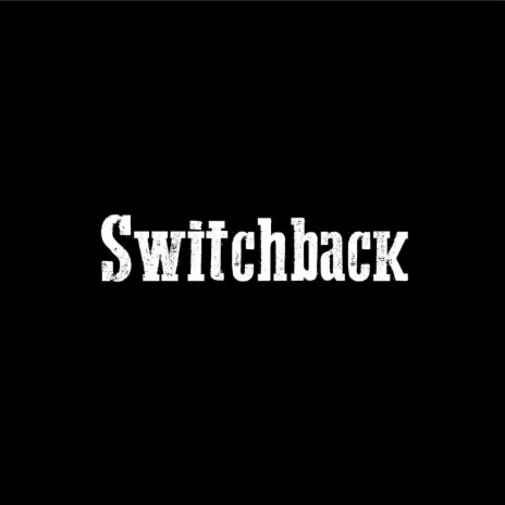 Switchback | Boomplay Music