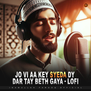 Jo Vi Aa Key Syeda Dy Dar Tay Beth Gaya - Lofi