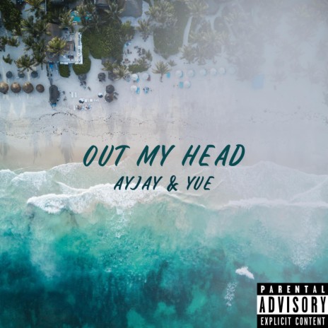 Out My Head ft. yue | Boomplay Music