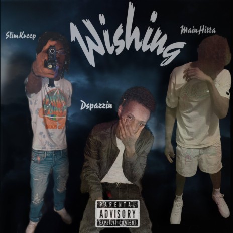 Wishing ft. SlimKreep & Main Hitta | Boomplay Music