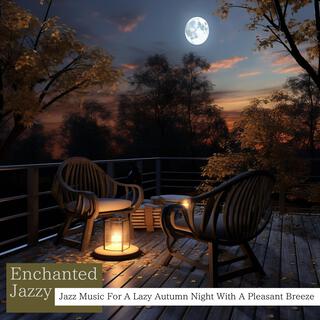 Jazz Music for a Lazy Autumn Night with a Pleasant Breeze