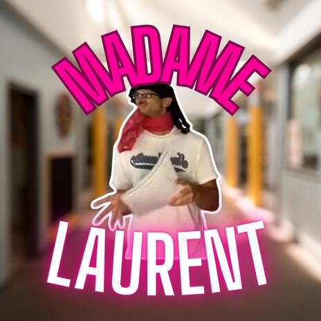 Madame Laurent | Boomplay Music