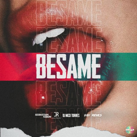 Besame ft. Dj Nico Torres, Sebastian Tobon, Juan Ramirez & Vivi Reyes | Boomplay Music