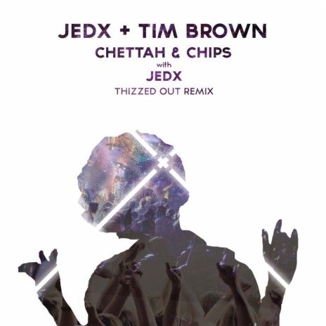 Chettah and Chips (JedX Thizzed Out Remix) ft. Tim Brown