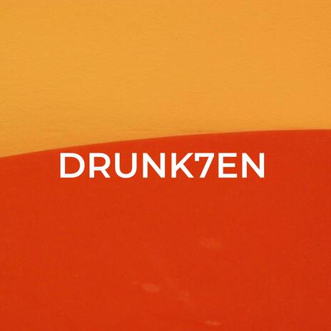 Drunken | Boomplay Music