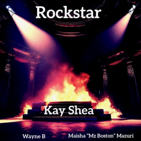 Rockstar ft. Kay Shea & Maisha "Mz Boston" Mazuri | Boomplay Music