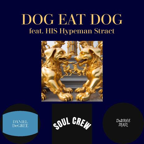 DOG EAT DOG ft. SERVant & HIS Hypeman Stract | Boomplay Music