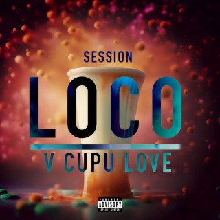 loco ǀ v cupu love