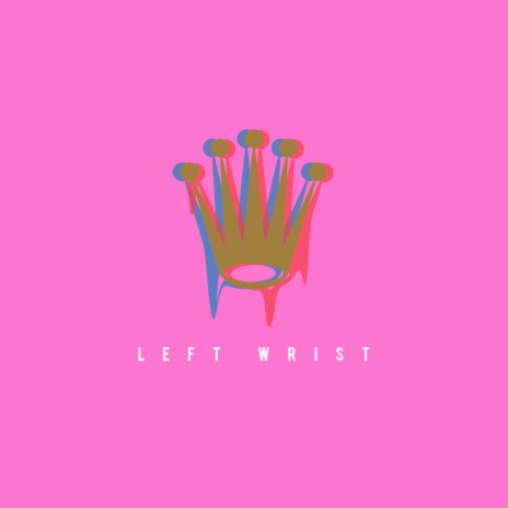 Left Wrist | Boomplay Music