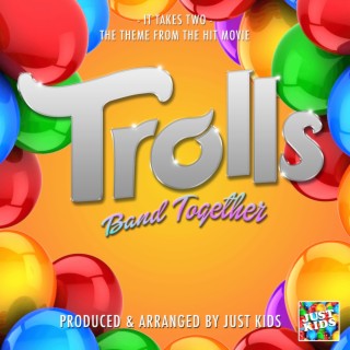 It Takes Two (From Trolls Band Together)