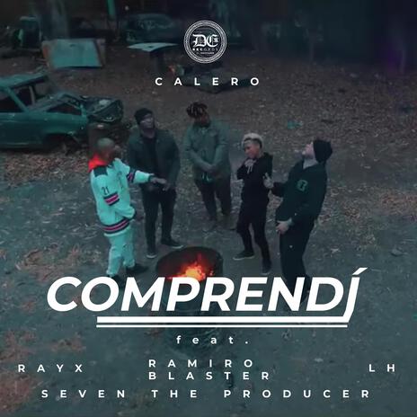 Comprendí ft. Ramiro Blaster, Rayx, Seven The Producer & LH | Boomplay Music