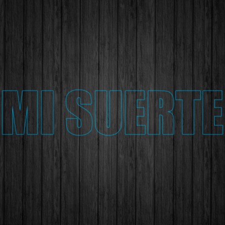 Mi Suerte | Boomplay Music