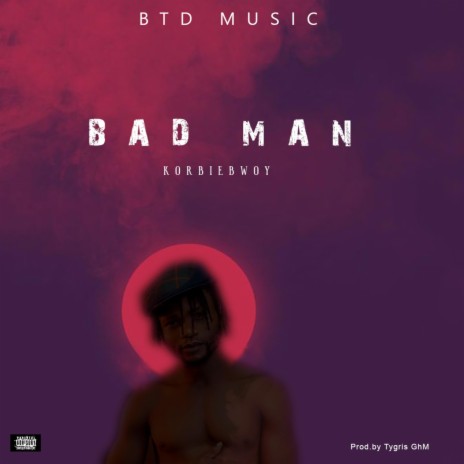 Bad Man | Boomplay Music