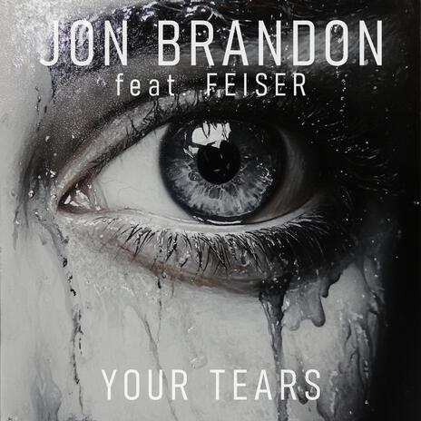 Your Tears ft. Feiser | Boomplay Music