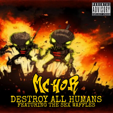 Destroy All Humans ft. The Sex Waffles | Boomplay Music