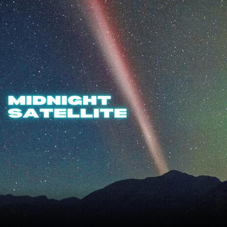 Midnight Satellite | Boomplay Music