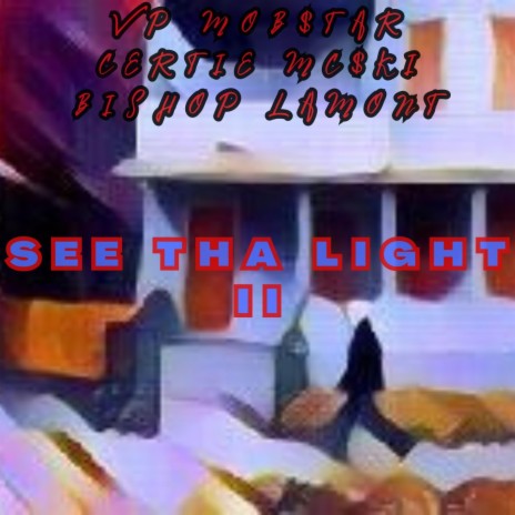 See Tha Light II ft. Bishop Lamont, Vp Mob$tar & Anno Domini Beats | Boomplay Music