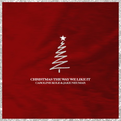 Christmas the Way We Like It ft. Jake Neumar